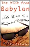 The View from Babylon: The Notes of a Hollywood Voyeur