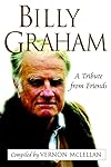 Billy Graham: A Tribute from Friends