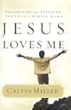 Jesus Loves Me: Celebrating the Profound Truths of a Simple Hymn