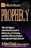 Rich Dad's Prophecy: Why the Biggest Stock Market Crash in History Is Still Coming and How You Can Prepare Yourself and Profit From It!