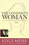 The Confident Woman: Start Today Living Boldly and Without Fear