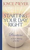 Starting Your Day Right: Devotions for Each Morning of the Year