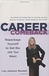 Career Comeback: Repackage Yourself to Get the Job You Want