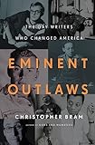 Eminent Outlaws The Gay Writers Who Changed America