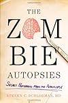 The Zombie Autopsies: Secret Notebooks from the Apocalypse