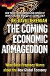 The Coming Economic Armageddon: What Bible Prophecy Warns about the New Global Economy