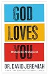 God Loves You: He Always Has--He Always Will