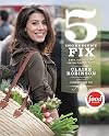 5 Ingredient Fix: Easy, Elegant, and Irresistible Recipes