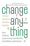Change Anything: The New Science of Personal Success