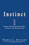 Instinct: Tapping Your Entrepreneurial DNA to Achieve Your Business Goals