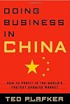 Doing Business In China: How to Profit in the World's Fastest Growing Market