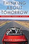 Thinking About Tomorrow: Reinventing Yourself at Midlife