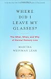 Where Did I Leave My Glasses?: The What, When, and Why of Normal Memory Loss