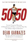 50/50: Secrets I Learned Running 50 Marathons in 50 Days -- and How You Too Can Achieve Super Endurance!