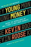 Young Money: Inside the Hidden World of Wall Street's Post-Crash Recruits