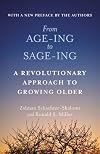 From Age-Ing to Sage-Ing: A Profound New Vision of Growing Older