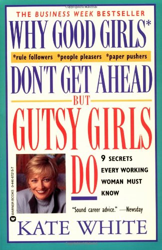 Why Good Girls Don't Get Ahead... But Gutsy Girls Do cover