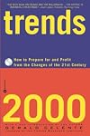 Trends 2000: How to Prepare for and Profit from the Changes of the 21st Century
