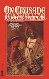 On Crusade: More Tales of the Knights Templar