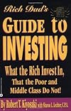 Rich Dad's Guide to Investing: What the Rich Invest in, That the Poor and the Middle Class Do Not!