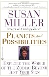 Planets and Possibilities: Explore the World of the Zodiac Beyond Just Your Sign