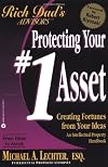 Protecting Your #1 Asset: Creating Fortunes from Your Ideas: An Intellectual Property Handbook