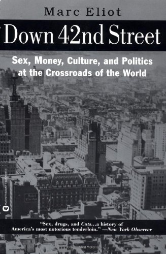 Down 42nd Street: Sex, Money, Culture & Politics at the Crossroads of the World book cover