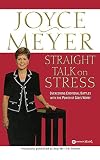 Straight Talk on Stress: Overcoming Emotional Battles with the Power of God's Word!