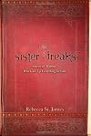 Sister Freaks: Stories of Women Who Gave Up Everything for God