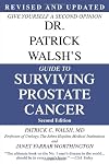 Dr. Patrick Walsh's Guide to Surviving Prostate Cancer