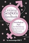 The Celestial Sexpot's Handbook: Astrological Tips for Satisfying Seduction and Ultimate Love