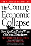 The Coming Economic Collapse: How You Can Thrive When Oil Costs $200 a Barrel