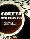 Coffee: Our Daily Cup (Cup of Comfort)