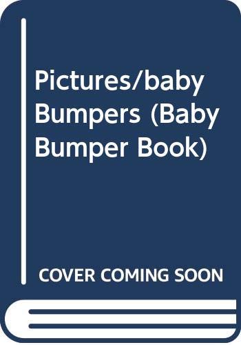 Cover of Pictures/baby Bumpers (Baby Bumper Book)
