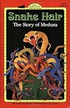Snake Hair: The Story of Medusa