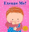 Excuse Me: A Little Book of Manners (Lift-the-Flap Book)