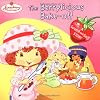 The Berrylicious Bake-off: A Scratch-and-Sniff Story (Strawberry Shortcake)