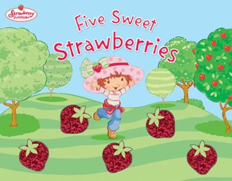 Five Sweet Strawberries: Strawberry Shortcake book cover