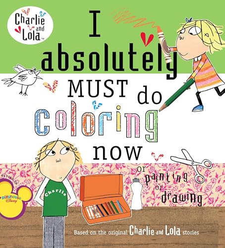 I Absolutely Must Do Coloring Now or Painting or Drawing book cover