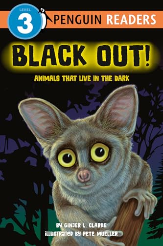 Black Out!: Animals That Live in the Dark: Animals That Live in the Dark (By: Ginjer L. Clarke) cover
