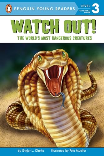 Watch Out!: The World's Most Dangerous Creatures (By: Ginjer L. Clarke) cover