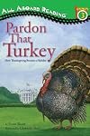 Pardon That Turkey : How Thanksgiving Became a Holiday