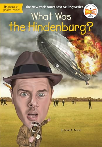 What was the Hindenburg? / by Janet B. Pascal ; illustrated by David Groff
