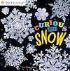 Curious About Snow (Smithsonian)