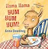 Llama Llama Yum Yum Yum!: A Scratch-and-Sniff Book