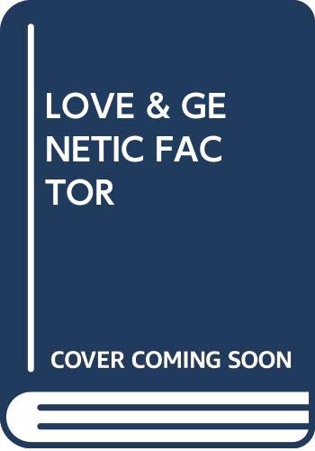 Love and the Genetic Factor book cover