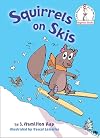Squirrels on Skis (Beginner Books(R))