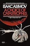 A Choice of Catastrophes: The Disasters That Threaten Our World