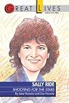 Sally Ride: Shooting for the Stars Great Lives Series