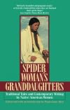 Spider Woman's Granddaughters: Traditional Tales and Contemporary Writing by Native American Women